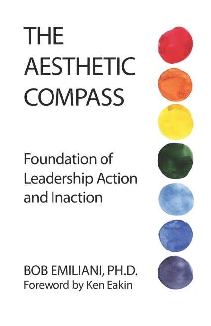 The Aesthetic Compass: Foundation Of Leadership Action And Inaction