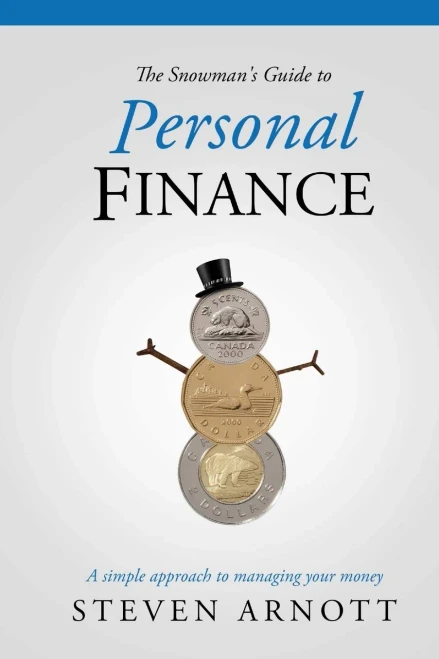 The Snowman's Guide to Personal Finance: A simple approach to managing your money