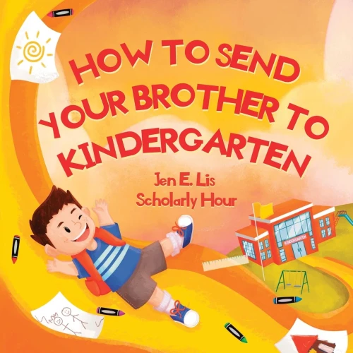 How To Send Your Brother To Kindergarten