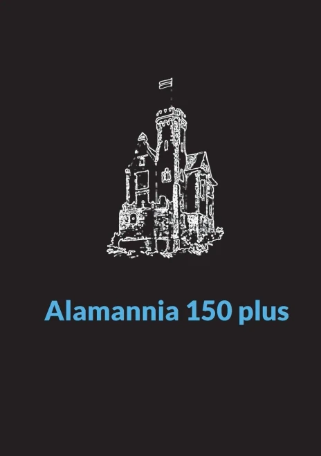 Alamannia 150 Plus: Festschrift Zum 150. Stiftungsfest Der Katholischen Studentenverbindung Alamannia Zu Tübingen Im Kv (German Edition)
