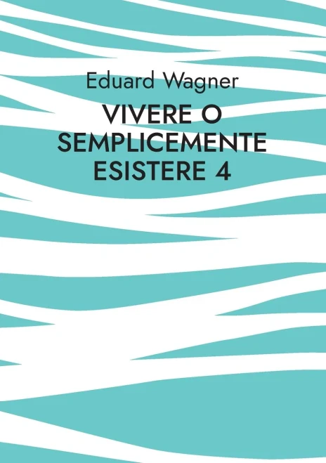 Vivere O Semplicemente Esistere 4: Sono Soddisfatto? (Italian Edition)