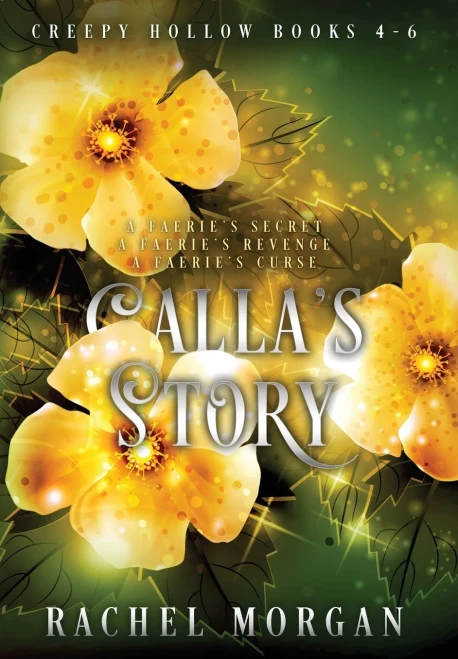 Calla's Story (Creepy Hollow Books 4, 5 & 6) (Creepy Hollow Collection)