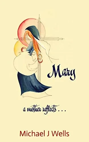 Mary: a mother's reflections