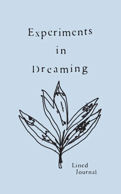 Experiments In Dreaming: A Lined Journal