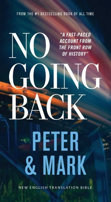 No Going Back, Net Eternity Now New Testament Series, Vol. 2: Peter And Mark, Paperback, Comfort Print: Holy Bible (Eternity Now, 2)