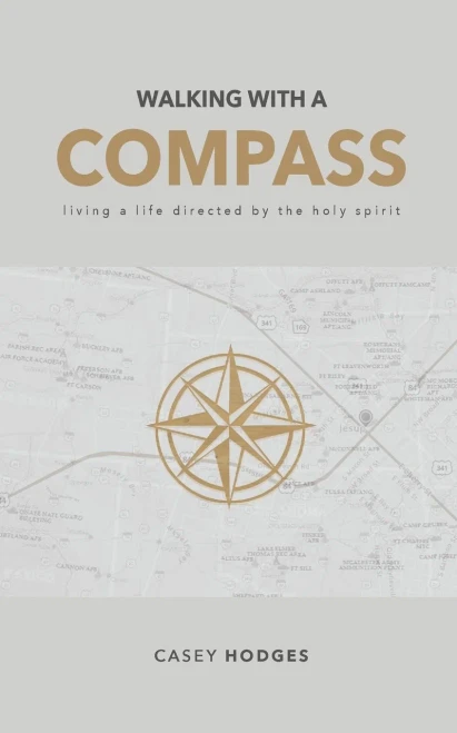 Walking With A Compass: Living A Life Directed By The Holy Spirit