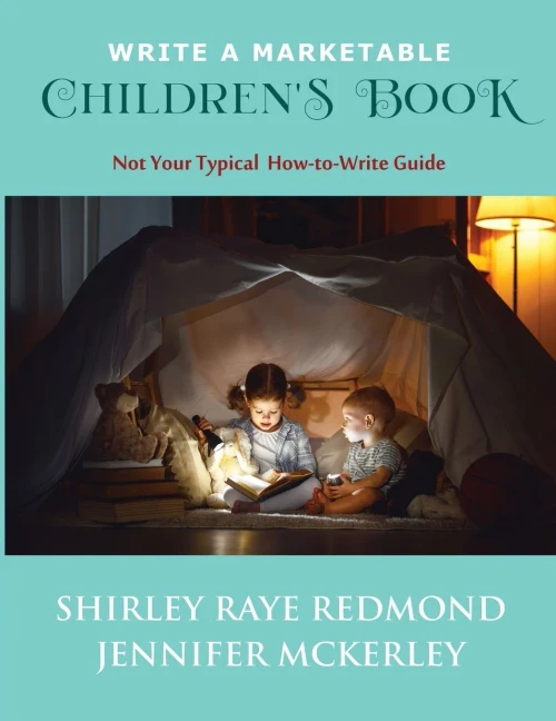 Write A Marketable Children's Book: Not Your Typical How-To-Write Guide