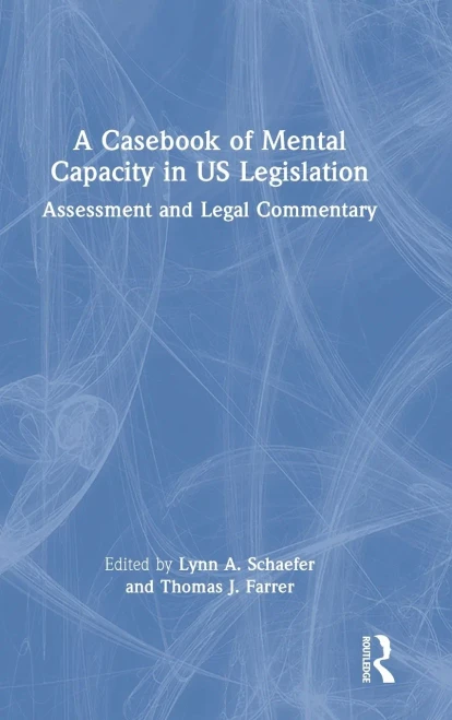 A Casebook Of Mental Capacity In Us Legislation
