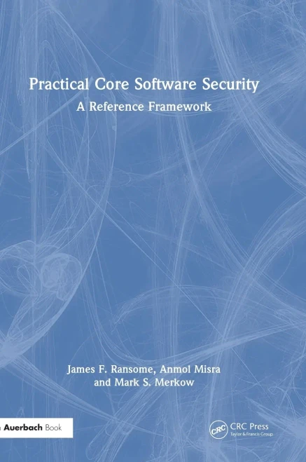 Practical Core Software Security: A Reference Framework (Contemporary Issues In Social Science Research)