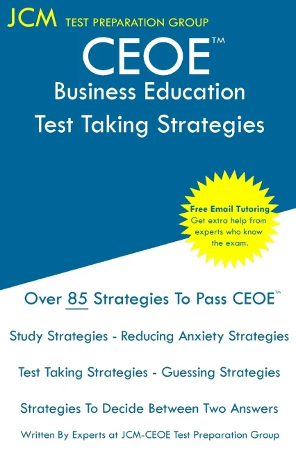 CEOE Business Education - Test Taking Strategies: CEOE 040 Exam - Free Online Tutoring - New 2020 Edition - The latest strategies to pass your exam.