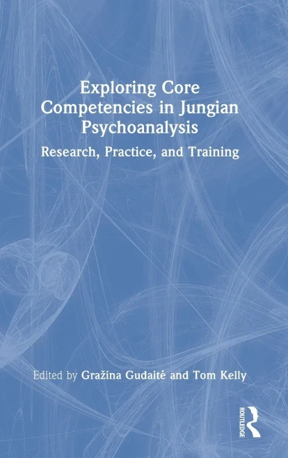 Exploring Core Competencies In Jungian Psychoanalysis