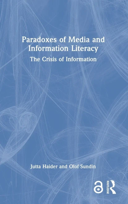 Paradoxes Of Media And Information Literacy: The Crisis Of Information