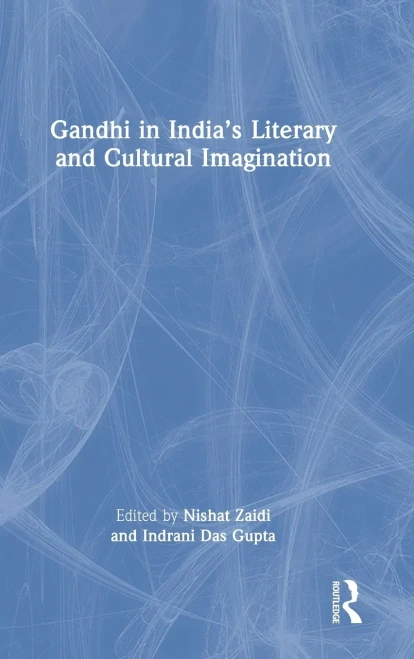 Gandhi In IndiaS Literary And Cultural Imagination