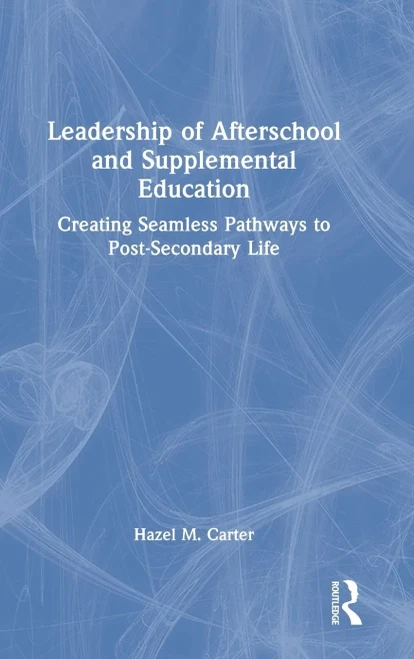Leadership Of Afterschool And Supplemental Education: Creating Seamless Pathways To Post-Secondary Life
