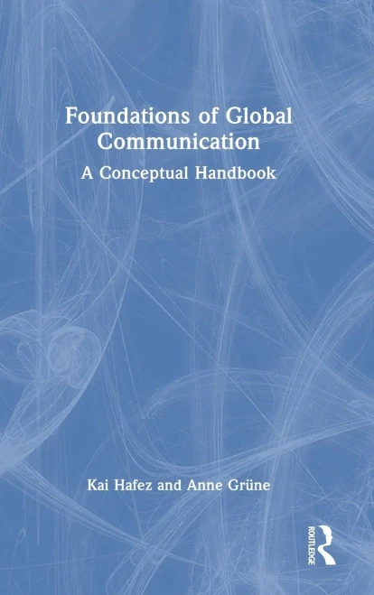 Foundations Of Global Communication: A Conceptual Handbook
