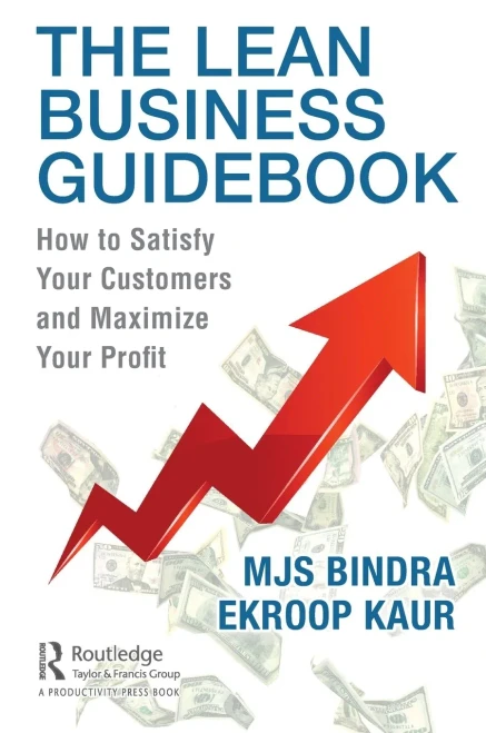 The Lean Business Guidebook: How To Satisfy Your Customers And Maximize Your Profit
