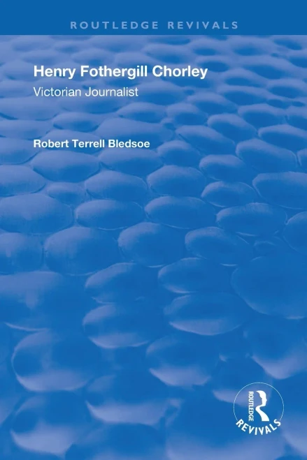 Henry Fothergill Chorley (Routledge Revivals)