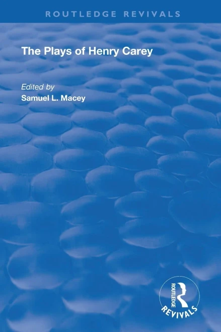 The Plays of Henry Carey (Routledge Revivals)