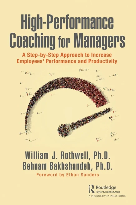 High-Performance Coaching For Managers: A Step-By-Step Approach To Increase Employees' Performance And Productivity