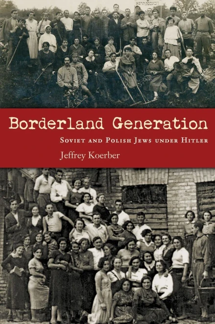 Borderland Generation: Soviet and Polish Jews Under Hitler (Paperback)