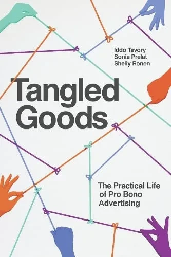 Tangled Goods: The Practical Life Of Pro Bono Advertising