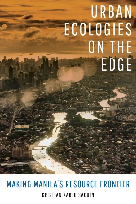 Urban Ecologies On The Edge: Making Manila's Resource Frontier