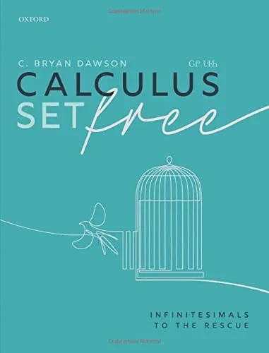 Calculus Set Free: Infinitesimals To The Rescue