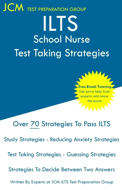 ILTS School Nurse - Test Taking Strategies: ILTS 236 Exam - Free Online Tutoring - New 2020 Edition - The latest strategies to pass your exam.
