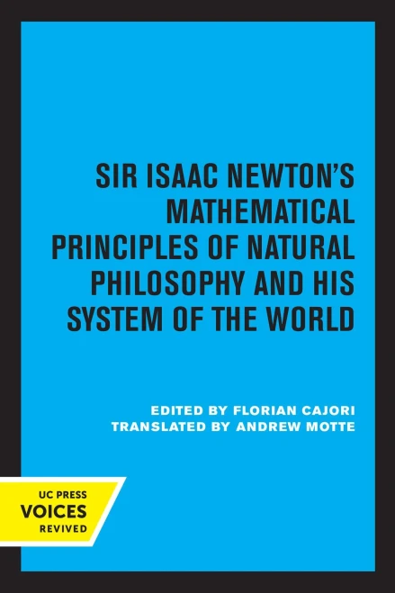 Sir Isaac Newton's Mathematical Principles Of Natural Philosophy And His System Of The World