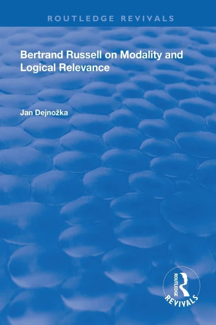 Bertrand Russell on Modality and Logical Relevance (Routledge Revivals)
