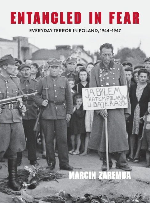 Entangled In Fear: Everyday Terror In Poland, 19441947