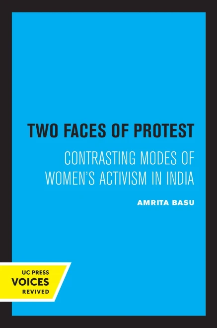 Two Faces Of Protest: Contrasting Modes Of Women's Activism In India