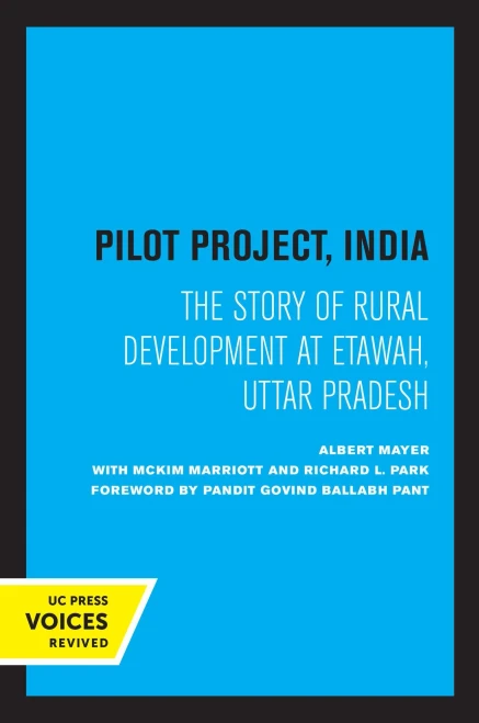 Pilot Project, India: The Story Of Rural Development At Etawah, Uttar Pradesh