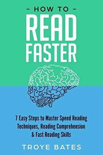 How to Read Faster: 7 Easy Steps to Master Speed Reading Techniques, Reading Comprehension & Fast Reading Skills