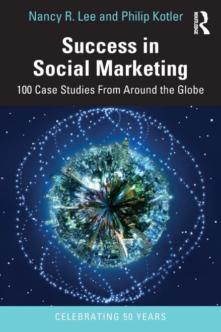 Success In Social Marketing: 100 Case Studies From Around The Globe