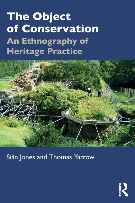 The Object Of Conservation: An Ethnography Of Heritage Practice