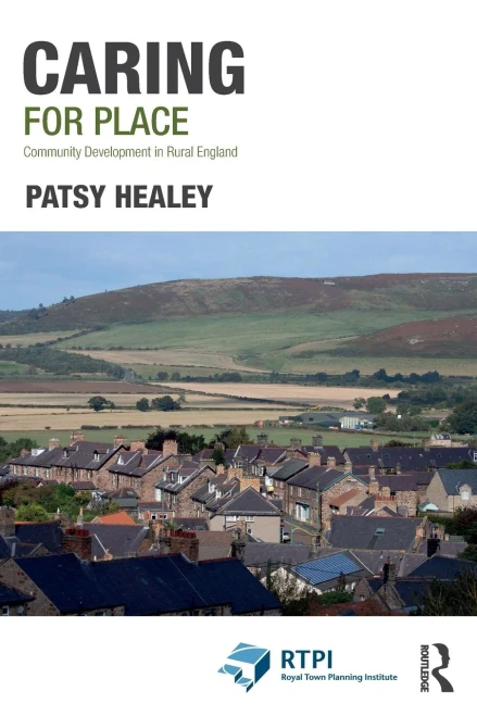 Caring For Place: Community Development In Rural England (Rtpi Library Series)