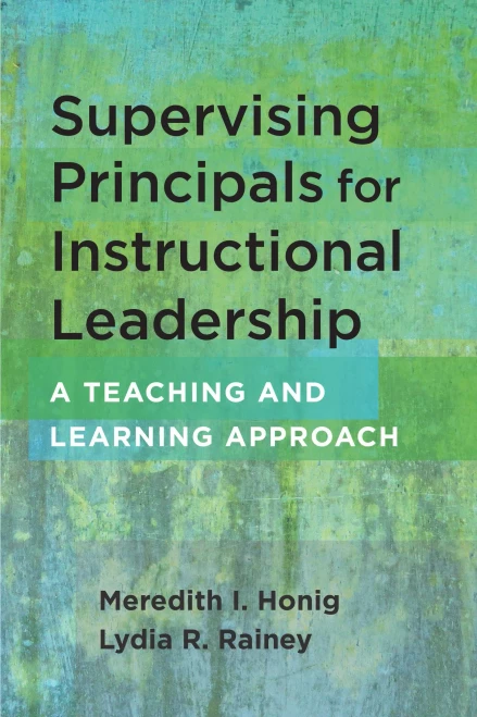 Supervising Principals for Instructional Leadership: A Teaching and Learning Approach - 9781682534649