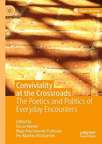 Conviviality at the Crossroads: The Poetics and Politics of Everyday Encounters