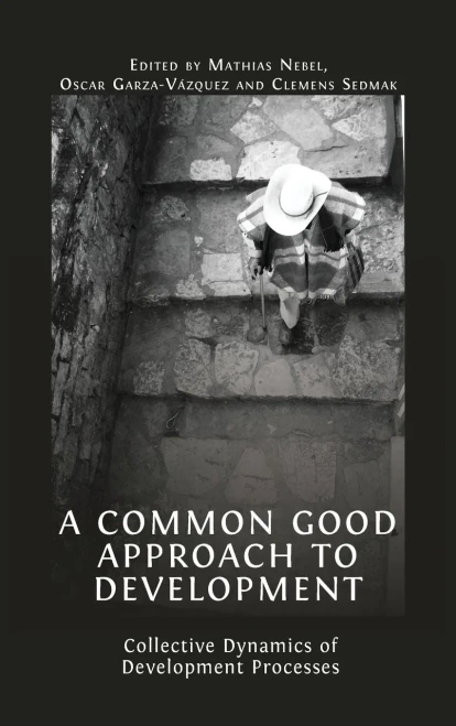 A Common Good Approach To Development: Collective Dynamics Of Development Processes