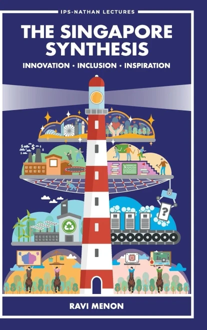Singapore Synthesis, The: Innovation, Inclusion, Inspiration (Ips-Nathan Lecture Series)