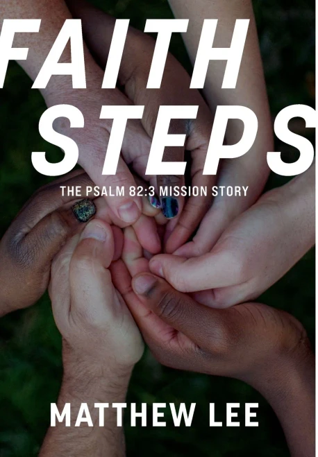 Faith Steps: The Psalm 82:3 Mission Story