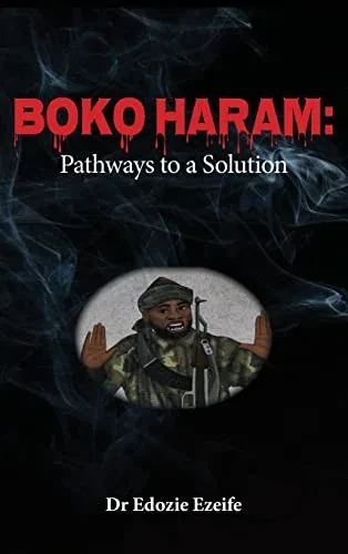 Boko Haram: Road Map To A Solution