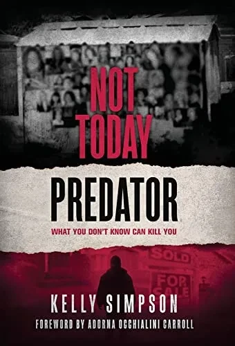 Not Today Predator: What You Don'T Know Can Kill You