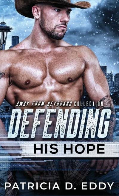 Defending His Hope: A Navy Seal Romantic Suspense Standalone (Away From Keyboard)