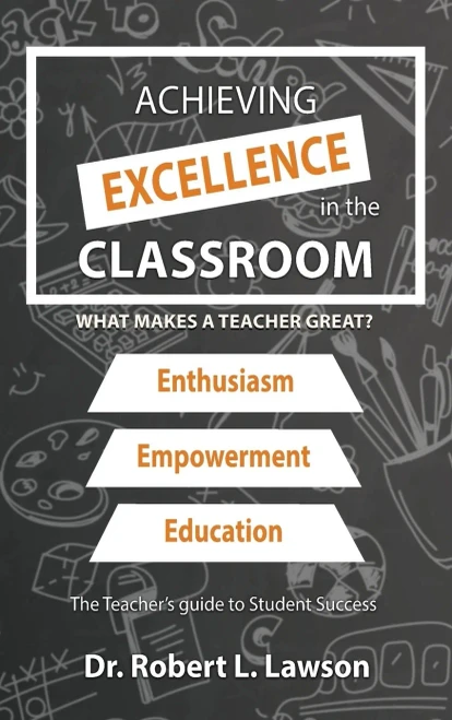 Achieving Excellence In The Classroom: What Makes A Teacher Great?