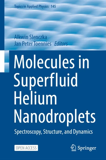 Molecules In Superfluid Helium Nanodroplets: Spectroscopy, Structure, And Dynamics (Topics In Applied Physics, 145)