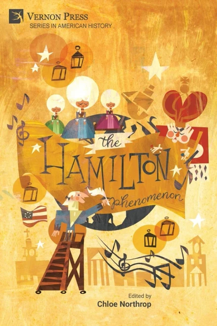 The Hamilton Phenomenon (American History)