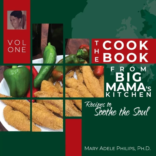 The Cookbook From Big Mama's Kitchen: Recipes To Soothe The Soul