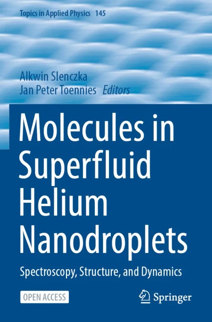 Molecules In Superfluid Helium Nanodroplets: Spectroscopy, Structure, And Dynamics (Topics In Applied Physics, 145)